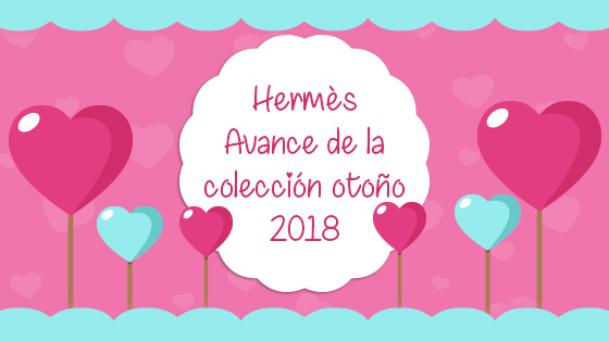 hermès colección 2018
