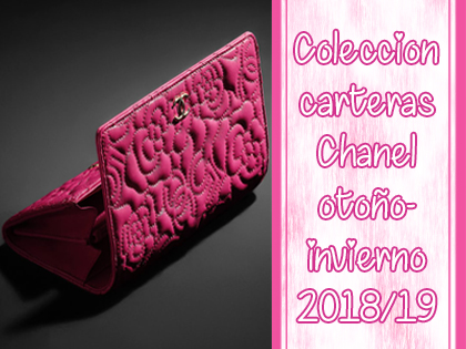 Pre-coleccion carteras Chanel otoño-invierno 2018:19