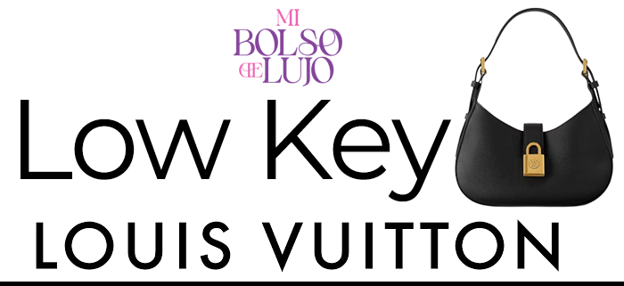 El Bolso Low Key de Louis Vuitton